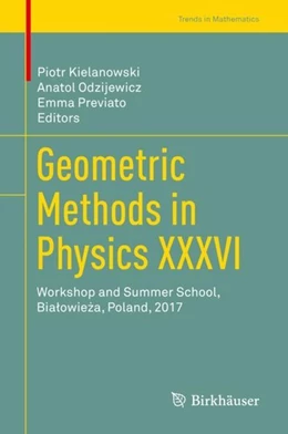 Abbildung von Kielanowski / Odzijewicz | Geometric Methods in Physics XXXVI | 1. Auflage | 2019 | beck-shop.de