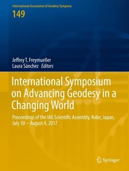 Abbildung von Freymueller / Sánchez | International Symposium on Advancing Geodesy in a Changing World | 1. Auflage | 2019 | beck-shop.de