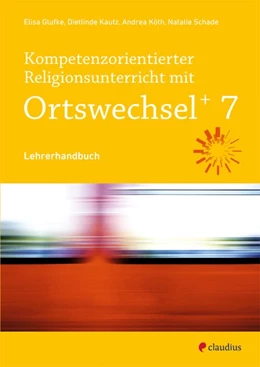 Abbildung von Glufke / Kautz | Kompetenzorientierter Religionsunterricht mit Ortswechsel PLUS 7 | 1. Auflage | 2019 | beck-shop.de