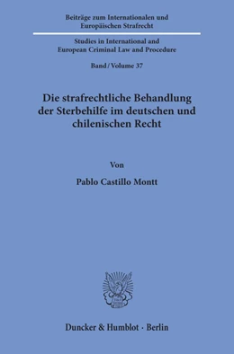 Abbildung von Castillo Montt | Die strafrechtliche Behandlung der Sterbehilfe im deutschen und chilenischen Recht. | 1. Auflage | 2019 | 37 | beck-shop.de