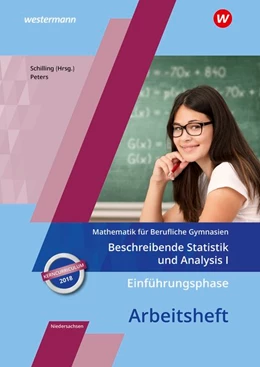 Abbildung von Schilling / Peters | Einführungsphase - Beschreibende Statistik und Analysis I: Arbeitsheft. Niedersachsen | 1. Auflage | 2019 | beck-shop.de