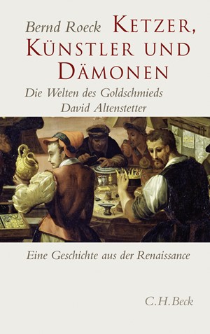 Cover: Bernd Roeck, Ketzer, Künstler und Dämonen