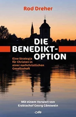 Abbildung von Dreher | Die Benedikt-Option | 1. Auflage | 2019 | beck-shop.de
