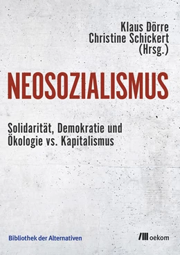 Abbildung von Dörre / Schickert | Neosozialismus | 1. Auflage | 2019 | beck-shop.de