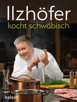 Abbildung von Ilzhöfer | Ilzhöfer kocht schwäbisch | 1. Auflage | 2019 | beck-shop.de