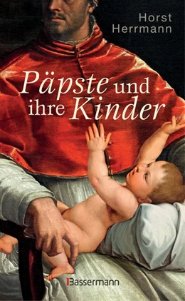 Abbildung von Herrmann | Päpste und ihre Kinder. Die etwas andere Papstgeschichte | 1. Auflage | 2019 | beck-shop.de