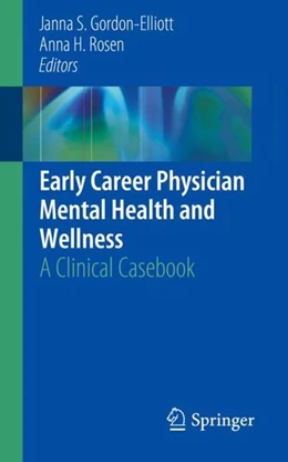 Abbildung von Gordon-Elliott / Rosen | Early Career Physician Mental Health and Wellness | 1. Auflage | 2019 | beck-shop.de