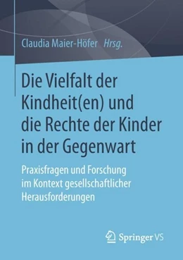 Abbildung von Maier-Höfer | Die Vielfalt der Kindheit(en) und die Rechte der Kinder in der Gegenwart | 1. Auflage | 2019 | beck-shop.de