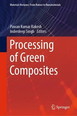 Abbildung von Rakesh / Singh | Processing of Green Composites | 1. Auflage | 2019 | beck-shop.de