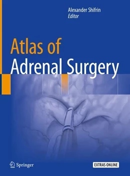 Abbildung von Shifrin | Atlas of Adrenal Surgery | 1. Auflage | 2019 | beck-shop.de