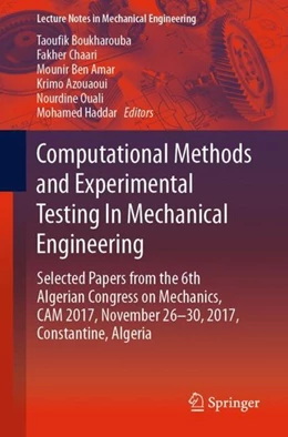 Abbildung von Boukharouba / Chaari | Computational Methods and Experimental Testing In Mechanical Engineering | 1. Auflage | 2019 | beck-shop.de