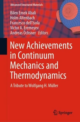 Abbildung von Abali / Altenbach | New Achievements in Continuum Mechanics and Thermodynamics | 1. Auflage | 2019 | beck-shop.de