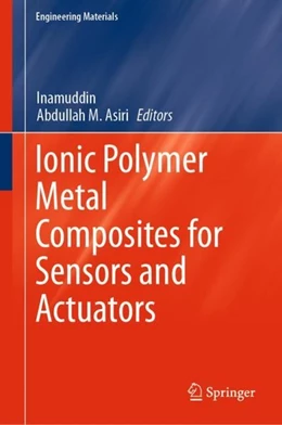 Abbildung von Inamuddin / Asiri | Ionic Polymer Metal Composites for Sensors and Actuators | 1. Auflage | 2019 | beck-shop.de