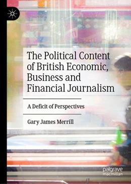 Abbildung von Merrill | The Political Content of British Economic, Business and Financial Journalism | 1. Auflage | 2019 | beck-shop.de