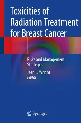 Abbildung von Wright | Toxicities of Radiation Treatment for Breast Cancer | 1. Auflage | 2019 | beck-shop.de