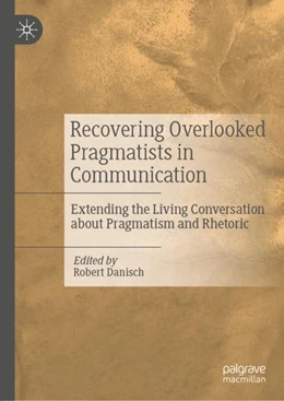 Abbildung von Danisch | Recovering Overlooked Pragmatists in Communication | 1. Auflage | 2019 | beck-shop.de