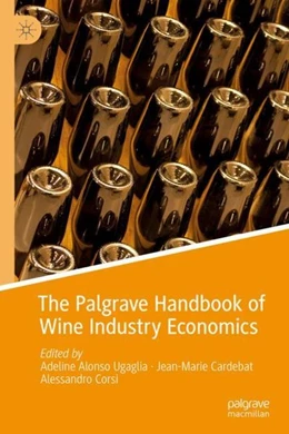 Abbildung von Alonso Ugaglia / Cardebat | The Palgrave Handbook of Wine Industry Economics | 1. Auflage | 2019 | beck-shop.de