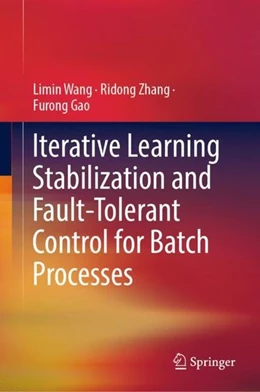 Abbildung von Wang / Zhang | Iterative Learning Stabilization and Fault-Tolerant Control for Batch Processes | 1. Auflage | 2019 | beck-shop.de