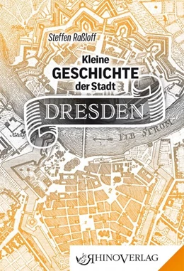 Abbildung von Raßloff | Kleine Geschichte der Stadt Dresden | 1. Auflage | 2019 | beck-shop.de