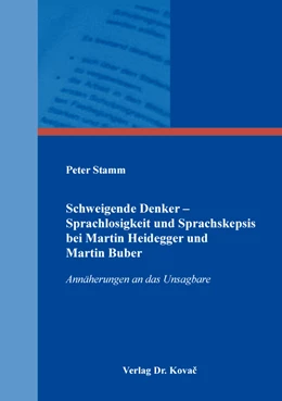 Abbildung von Stamm | Schweigende Denker – Sprachlosigkeit und Sprachskepsis bei Martin Heidegger und Martin Buber | 1. Auflage | 2019 | 153 | beck-shop.de