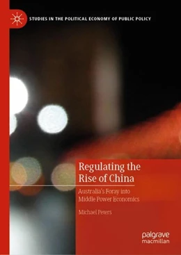Abbildung von Peters | Regulating the Rise of China | 1. Auflage | 2019 | beck-shop.de
