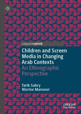 Abbildung von Sabry / Mansour | Children and Screen Media in Changing Arab Contexts | 1. Auflage | 2019 | beck-shop.de