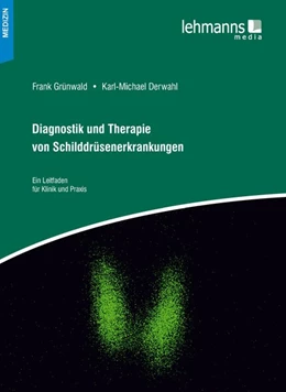 Abbildung von Derwahl / Grünwald | Diagnostik und Therapie von Schilddrüsenerkrankungen | 1. Auflage | 2019 | beck-shop.de