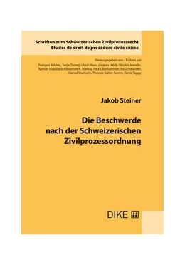 Abbildung von Steiner | Die Beschwerde nach der Schweizerischen Zivilprozessordnung | 1. Auflage | 2019 | Band 31 | beck-shop.de