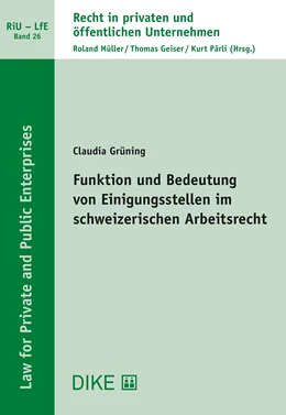 Abbildung von Grüning | Funktion und Bedeutung von Einigungsstellen im schweizerischen Arbeitsrecht | 1. Auflage | 2019 | Band 26 | beck-shop.de