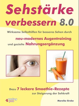 Abbildung von Grebe | Sehstärke verbessern 8.0 - Wirksame Selbsthilfen für besseres Sehen durch neu-modernes Augentraining und gezielte Nahrungsergänzung | 1. Auflage | 2019 | beck-shop.de