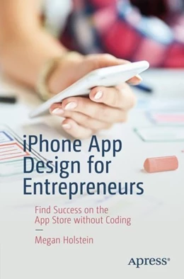 Abbildung von Holstein | iPhone App Design for Entrepreneurs | 1. Auflage | 2019 | beck-shop.de