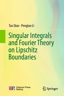 Abbildung von Qian / Li | Singular Integrals and Fourier Theory on Lipschitz Boundaries | 1. Auflage | 2019 | beck-shop.de