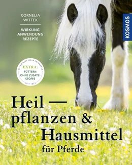 Abbildung von Wittek | Heilpflanzen und Hausmittel für Pferde | 1. Auflage | 2019 | beck-shop.de