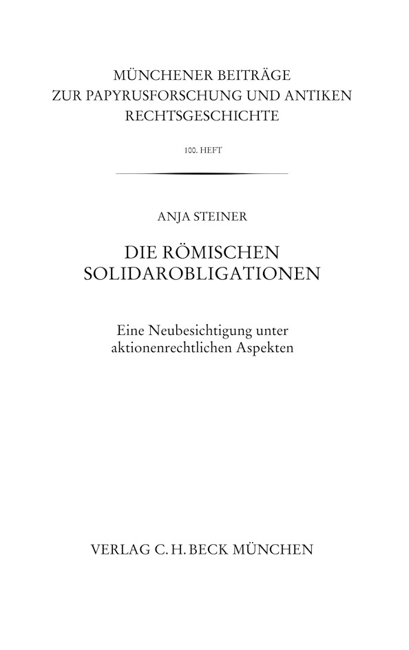 Cover: Steiner, Anja, Münchener Beiträge zur Papyrusforschung Heft 100: Die römischen Solidarobligationen