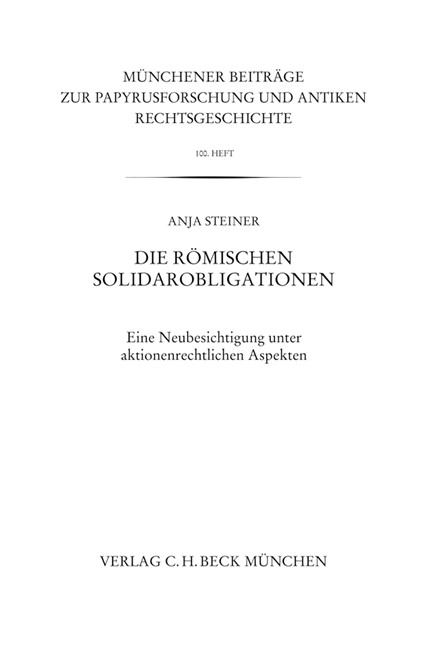 Cover: Anja Steiner, Münchener Beiträge zur Papyrusforschung Heft 100: Die römischen Solidarobligationen