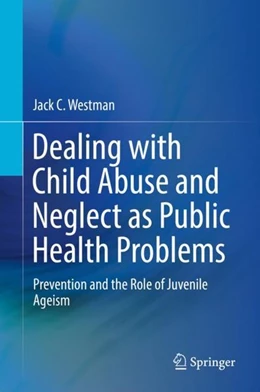 Abbildung von Westman | Dealing with Child Abuse and Neglect as Public Health Problems | 1. Auflage | 2019 | beck-shop.de