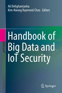 Abbildung von Dehghantanha / Choo | Handbook of Big Data and IoT Security | 1. Auflage | 2019 | beck-shop.de