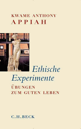 Abbildung von Appiah, Kwame Anthony | Ethische Experimente | 1. Auflage | 2009 | beck-shop.de