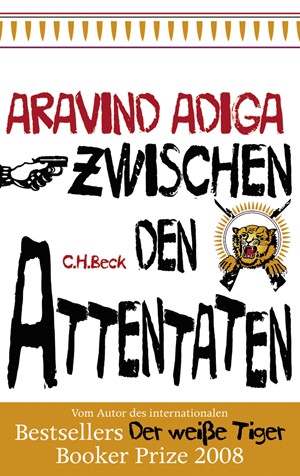 Cover: Aravind Adiga, Zwischen den Attentaten