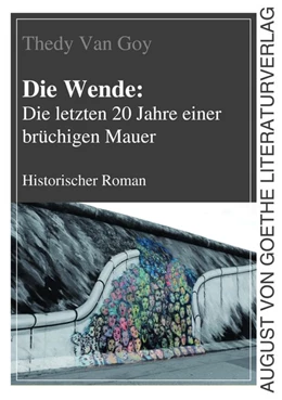 Abbildung von Goy | Die Wende: Die letzten 20 Jahre einer brüchigen Mauer | 1. Auflage | 2019 | beck-shop.de