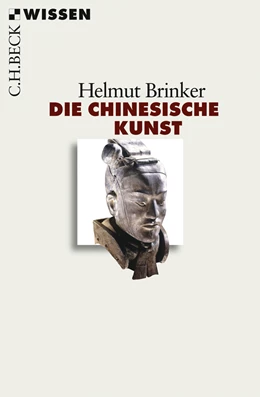 Abbildung von Brinker, Helmut | Die chinesische Kunst | 1. Auflage | 2009 | 2571 | beck-shop.de