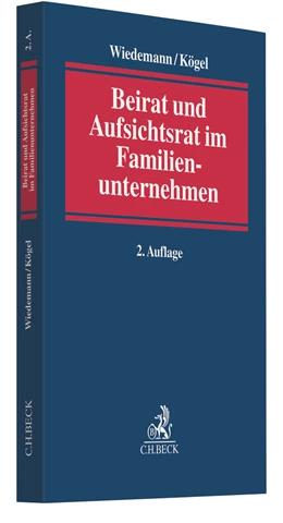 Abbildung von Wiedemann / Kögel | Beirat und Aufsichtsrat im Familienunternehmen | 2. Auflage | 2020 | beck-shop.de