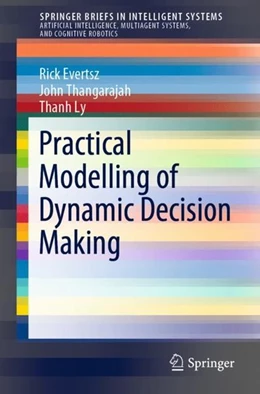 Abbildung von Evertsz / Thangarajah | Practical Modelling of Dynamic Decision Making | 1. Auflage | 2019 | beck-shop.de