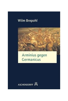 Abbildung von Brepohl | Arminius gegen Germanicus | 1. Auflage | 2008 | beck-shop.de