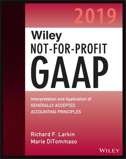 Abbildung von Larkin / DiTommaso | Wiley Not-for-Profit GAAP 2019 | 1. Auflage | 2019 | beck-shop.de