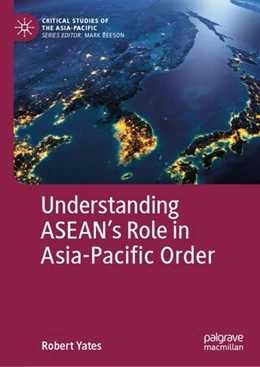 Abbildung von Yates | Understanding ASEAN's Role in Asia-Pacific Order | 1. Auflage | 2019 | beck-shop.de