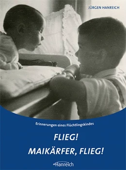 Abbildung von Hanreich | Flieg! Maikäfer, flieg! | 1. Auflage | 2018 | beck-shop.de