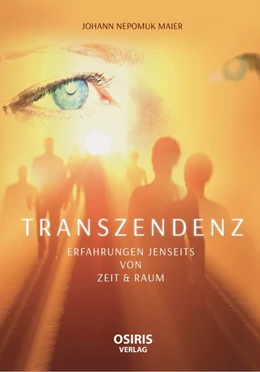 Abbildung von Maier | TRANSZENDENZ - Erfahrungen jenseits von Zeit & Raum | 1. Auflage | 2019 | beck-shop.de