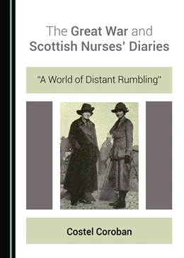Abbildung von The Great War and Scottish Nurses’ Diaries | 1. Auflage | 2019 | beck-shop.de