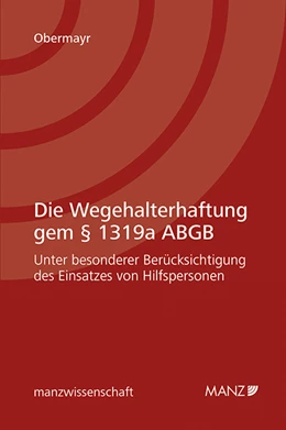 Abbildung von Obermayr | Die Wegehalterhaftung gem § 1319a ABGB | 1. Auflage | 2019 | beck-shop.de